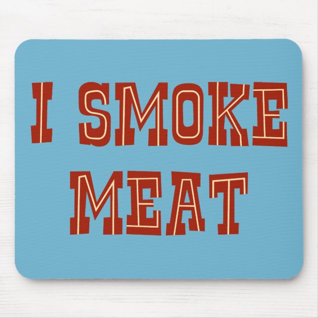 Ich rauche Fleisch Mousepad (Vorne)