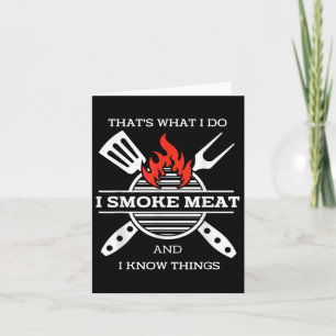 Ich rauche Fleisch und ich weiß, was Grillen Smoke Karte