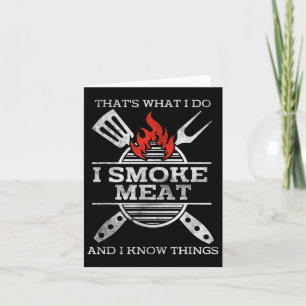 Ich rauche Fleisch und ich weiß, was Grillen Smoke Karte
