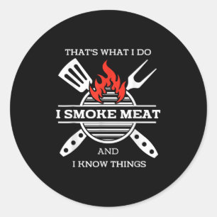 Ich rauche Fleisch und ich weiß, was Grillen Smoke Runder Aufkleber
