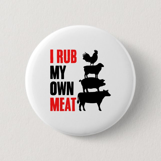 Ich rauche mein eigenes Fleisch, witzige Grillen G Button (Vorderseite)
