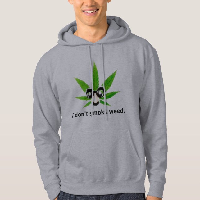 Ich rauche nicht Unkraut Hoodie (Vorderseite)