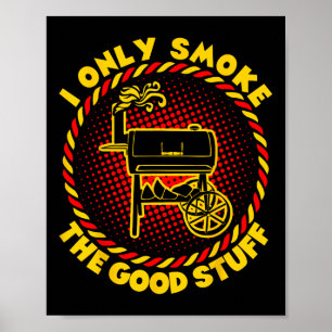 Ich rauche nur das Barbecue der guten Grillen Poster