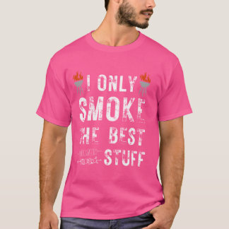 Ich rauche nur das Beste, Grillrestaurant T-Shirt