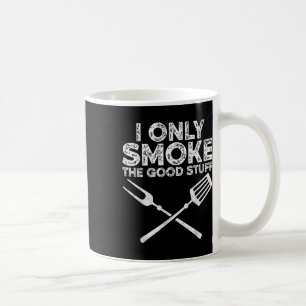 Ich rauche nur die gute Grillen, barbeque Grillen Kaffeetasse