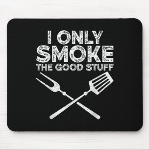 Ich rauche nur die gute Grillen, barbeque Grillen Mousepad