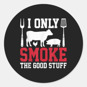 Ich rauche nur die gute Grillen, barbeque Grillen Runder Aufkleber