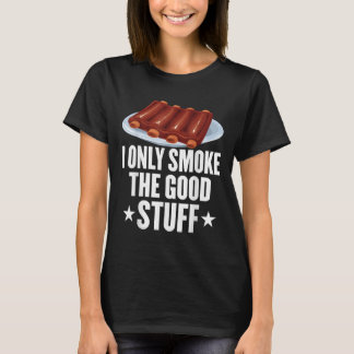 Ich rauche nur die gute Grillen, barbeque Grillen T-Shirt