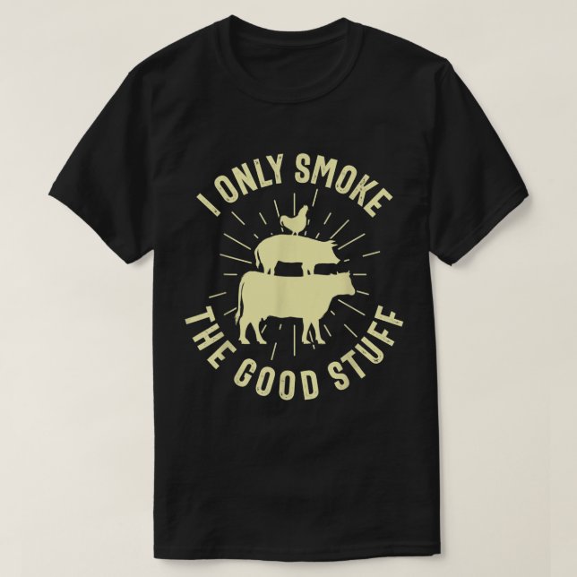 Ich rauche nur die gute GRILLEN, barbeque Grillen T-Shirt (Design vorne)