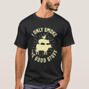 Ich rauche nur die gute GRILLEN, barbeque Grillen T-Shirt