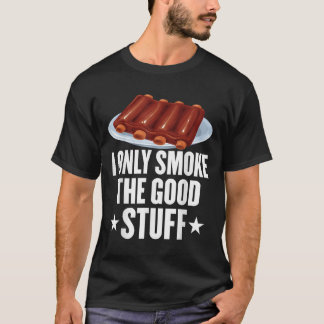 Ich rauche nur die gute Grillen, barbeque Grillen T-Shirt
