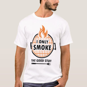 Ich rauche nur die gute Stuff Funny GRILLEN Grilli T-Shirt
