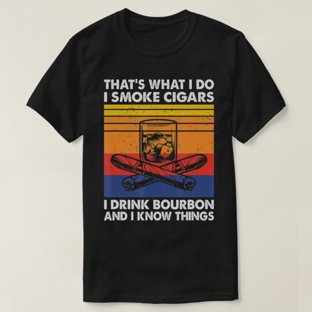 Ich rauche Zigarren trinke Bourbon und ich kenne D T-Shirt (Design vorne)