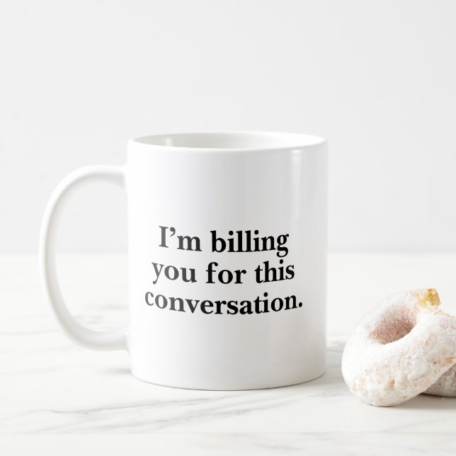 Ich rechne Ihnen für diesen Konversationslustigen  Kaffeetasse (Mit Donut)