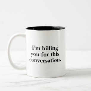 Ich rechne Ihnen für diesen Konversationslustigen Zweifarbige Tasse