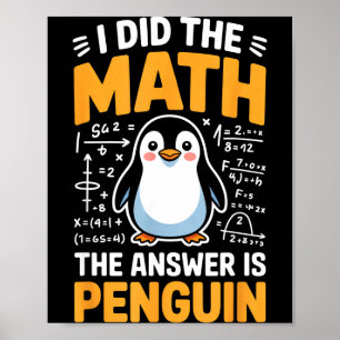 Ich Rechnete Nach Die Antwort Ist Pinguin Lustige  Poster