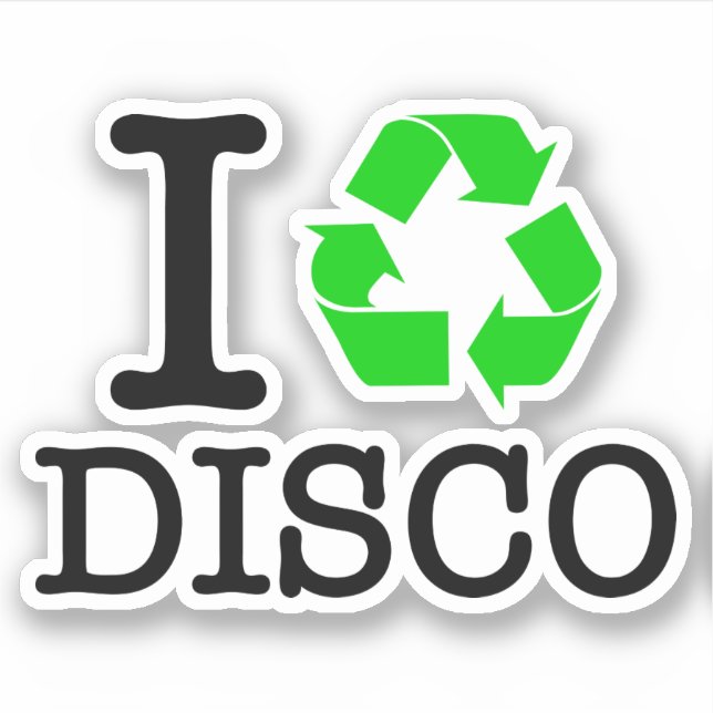 Ich Recycelte Disco Aufkleber (Vorderseite)