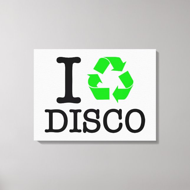 Ich Recycelte Disco Leinwanddruck (Vorderseite)