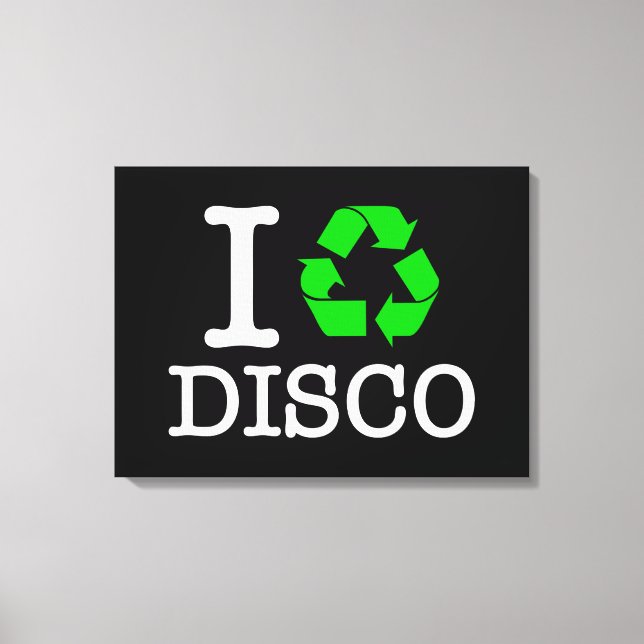 Ich Recycelte Disco Leinwanddruck (Vorderseite)