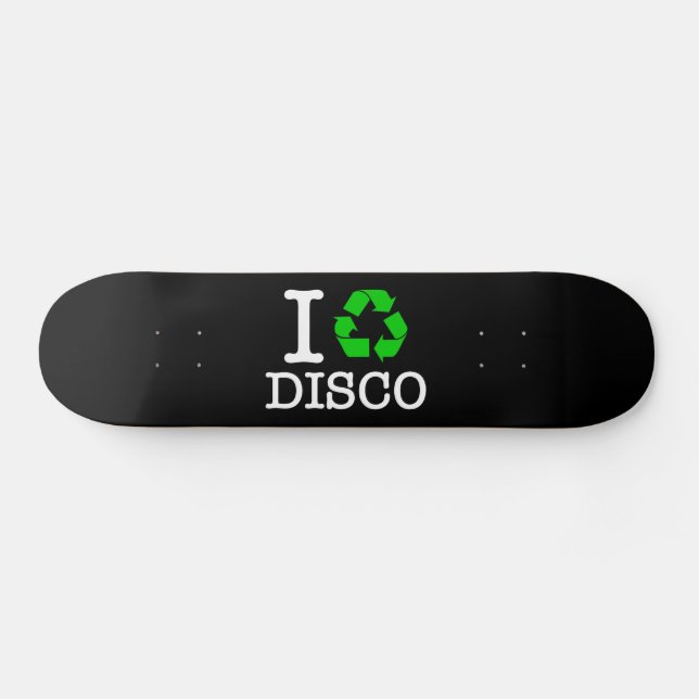Ich Recycelte Disco Skateboard (Horizontal)