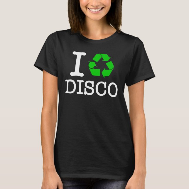 Ich Recycelte Disco T-Shirt (Vorderseite)