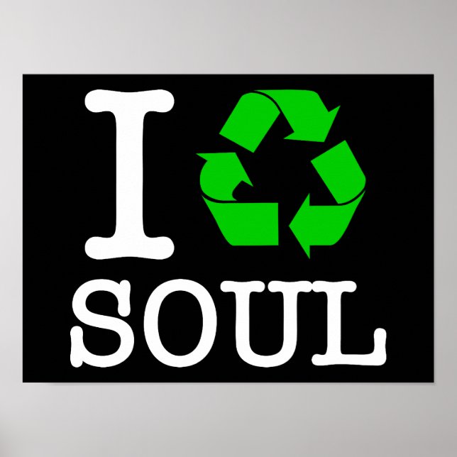 Ich Recycelte Soul Poster (Vorne)