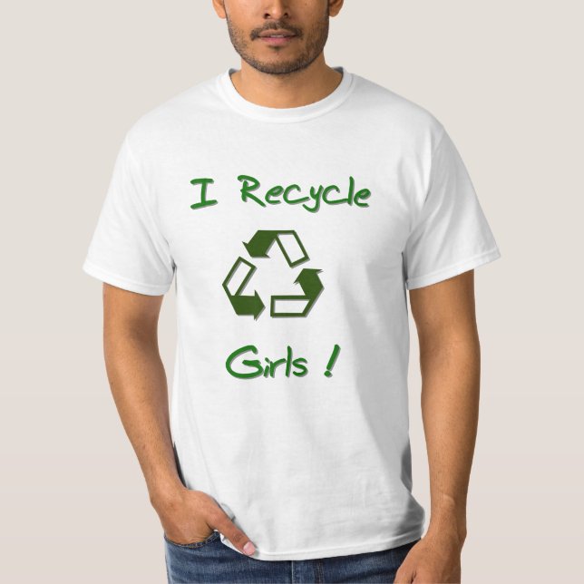 Ich recycle Mädchen! T-Shirt (Vorderseite)