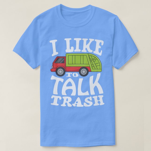 Ich rede gerne über Müll für einen Müllwagen-Fanga T-Shirt (Design vorne)