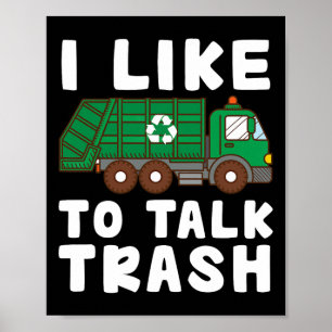 Ich rede gerne über Mülleimer, die Garge Truck Col Poster