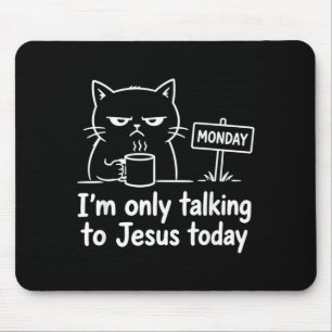 Ich rede heute nur mit Jesus Lustige Katze Kaffee Mousepad