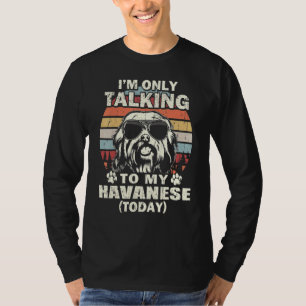 Ich rede heute nur mit meinem Havanese im Vintage- T-Shirt