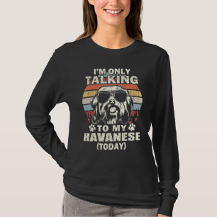 Ich rede heute nur mit meinem Havanese im Vintage- T-Shirt