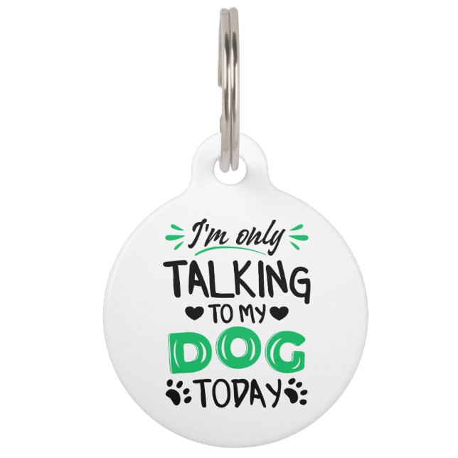 Ich rede heute nur mit meinem Hund Haustiermarke (Vorderseite)