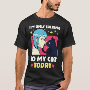 Ich rede heute nur mit meiner Katze 26 T-Shirt