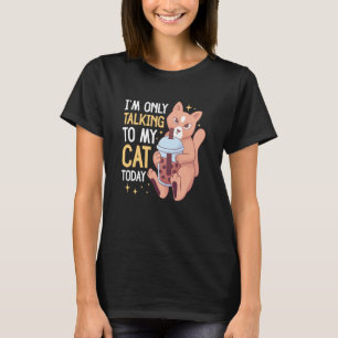 Ich rede heute nur mit meiner Katze 55 T-Shirt