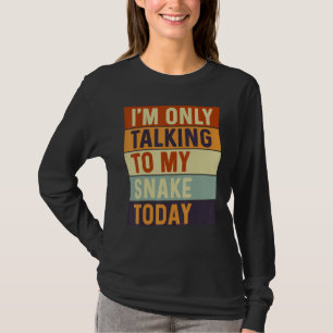 Ich rede heute nur mit meiner Schlange Schlange T-Shirt