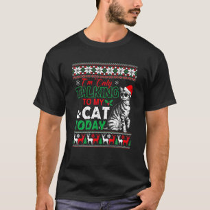 Ich rede heute nur über meine Katze hässlicher Wei T-Shirt