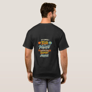 Ich rede mit mir selbst Manchmal brauche ich Exper T-Shirt