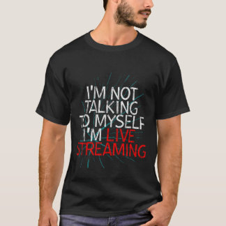 Ich rede nicht, ich lebe streamend T-Shirt