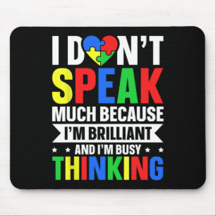 Ich rede nicht viel, weil ich brillant bin und bes mousepad