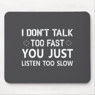 Ich rede nicht zu schnell, du hörst einfach zu lan mousepad