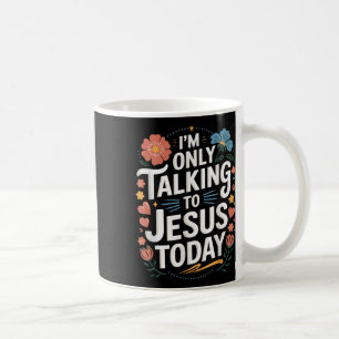 Ich rede nur mit Jesus Christlich Kaffeetasse