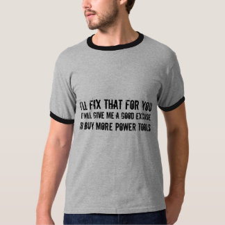 Ich regele den für Sie… Entschuldigung, um T-Shirt