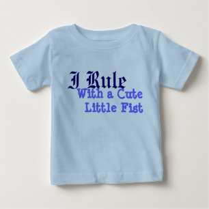 Ich regiere mit einer kleinen Faust Baby T-shirt