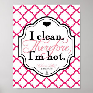 Ich reinige. Deshalb bin ich Hot 8x10 Art Print Poster