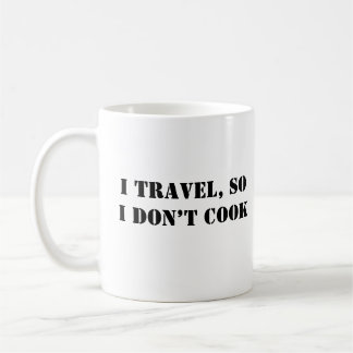 Ich reise, also koche ich nicht kaffeetasse