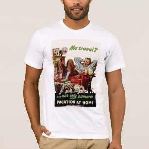 Ich Reise? … Vacation nicht dieser Sommer, zu T-Shirt
