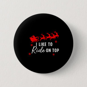 Ich reite gerne oben Ich rutsche gerne hinein Kupp Button