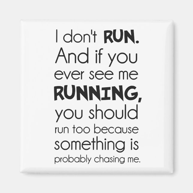 Ich renne nicht. Irgendwas jagt mir wahrscheinlich Magnet (Vorne)