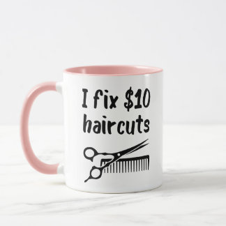 Ich repariere 10 Dollar Haarschnitte - Funny Hair Tasse